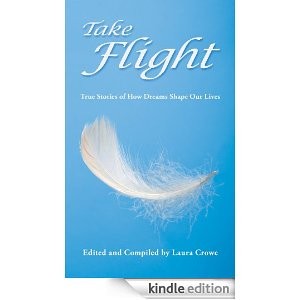"Take Flight ~ True Stories of How Dreams Shape Our Lives" Aime's contributing chapter is titled "Looking Like a Dancer"